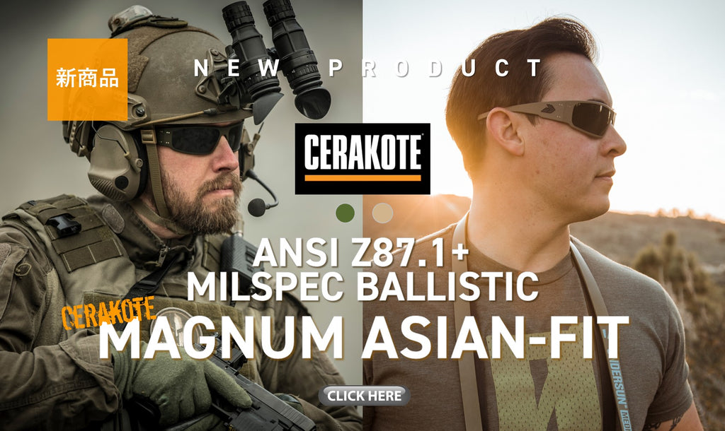 「セラコート×ANSIz87.1×バリスティック」 Cerakote MAGNUM ASIAN-FITが アップグレード!